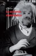 La scimmia matematica di Claudio Zanini edito da Bietti