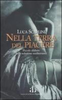 Nella terra del piacere. Piccolo alfabeto della seduzione mediterranea di Luca Scarlini edito da L'Ancora del Mediterraneo