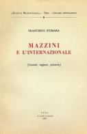 Mazzini e l'Internazionale di Francesco Fiumara edito da Nistri-Lischi