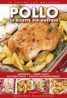 Pollo. Le ricette più gustose di Daniela Peli, Francesca Ferrari edito da Quadò