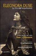 La fine dell'incantesimo. Lettere inedite del 1904 Duse-d'Annunzio di Franca Minnucci edito da Ianieri