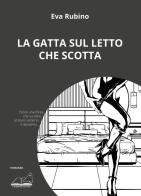 La gatta sul letto che scotta di Eva Rubino edito da Calibano