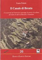 Il canale di Brenta. Guida escursionistica 2011 edito da Danilo Zanetti Editore