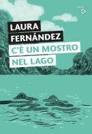 C'è un mostro nel lago di Laura Fernández edito da gran via