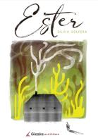 Ester di Silvia Golfera edito da Giazira Scritture