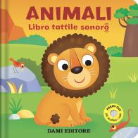 Animali. Libro tattile sonoro. Ediz. a colori di Vinicio Salvini edito da Dami Editore