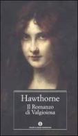 Il Romanzo di Valgioiosa di Nathaniel Hawthorne edito da Mondadori