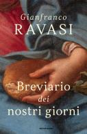 Breviario dei nostri giorni di Gianfranco Ravasi edito da Mondadori
