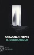 Il sonnambulo di Sebastian Fitzek edito da Einaudi