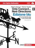 Only connect... new directions. Ediz. blu. Per le scuole superiori. Con CD-ROM. Con espansione online vol.2 di Marina Spiazzi, Marina Tavella edito da Zanichelli