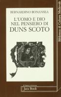 L' uomo e Dio nel pensiero di Duns Scoto di Bernardino Bonansea edito da Jaca Book