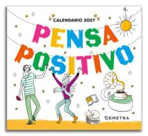 Pensa positivo. Calendario 2027 da tavolo (13,8 x 12,7 cm) edito da Demetra