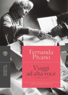 Viaggi ad alta voce (1968-1979) di Fernanda Pivano edito da Bompiani
