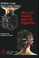 Non c'è trucco, non c'è inganno di Stefania Longo, M. Grazia Taddeo edito da L'Autore Libri Firenze