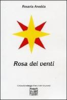 Rosa dei venti di Rosaria Anedda edito da Montedit