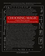 Choosing magic. Contexts, objects, meanings. The archaeology of instrumental religion in the Latin West edito da De Luca Editori d'Arte