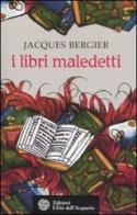 I libri maledetti di Jacques Bergier edito da L'Età dell'Acquario