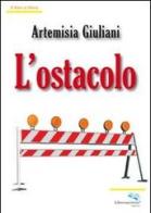 L' ostacolo di Artemisia Giuliani edito da Liberodiscrivere edizioni