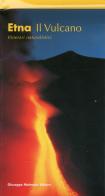 Etna. Il vulcano. Itinerari naturalistici di Salvatore Arcidiacono edito da Maimone
