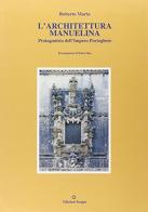 L' architettura manuelina, protagonista dell'impero portoghese di Roberto Marta edito da Kappa