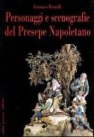 Personaggi e scenografie del presepe napoletano di Gennaro Borrelli edito da Pironti
