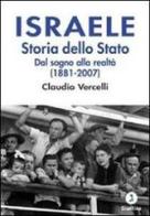 Israele. Storia dello Stato. Dal sogno alla realtà (1881-2007) di Claudio Vercelli edito da Giuntina