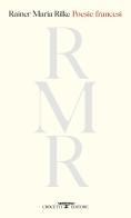 Poesie francesi di Rainer Maria Rilke edito da Crocetti