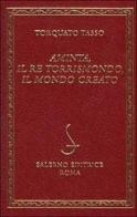 Aminta-Il re Torrismondo-Il mondo creato di Torquato Tasso edito da Salerno Editrice
