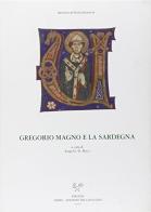 Gregorio Magno e la Sardegna. Atti del Convegno internazionale di studio (Sassari, 15-16 aprile 2005) edito da Sismel