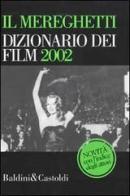 Il Mereghetti. Dizionario dei film 2002 di Paolo Mereghetti edito da Dalai Editore