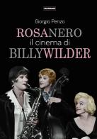 Rosa nero. Il cinema di Billy Wilder di Giorgio Penzo edito da Edizioni Falsopiano