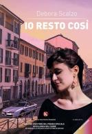 Io resto così di Debora Scalzo edito da Kimerik