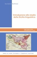 Introduzione allo studio della Sicilia linguistica di Giovanni Ruffino edito da Centro Studi Filologici e Linguistici Siciliani