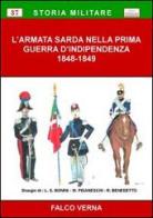 L' armata sarda nella Prima guerra d'indipendenza 1848-1849 di Falco Verna edito da Chillemi