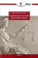 La prescrizione del reato tra presente e futuro di Annamaria Peccioli edito da Genova University Press