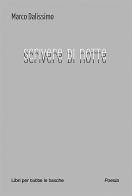 Scrivere di notte di Marco Dalissimo edito da Robin Edizioni