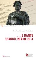 ...E Dante sbarcò in America di Fiorella Operto, M. Teresa Cannizzaro edito da Tau