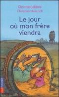 Le jour où mon frére viendra. Per la Scuola elementare di Christian Jolibois, Christian Heinrich edito da Pocket Books