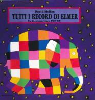 Tutti i record di Elmer. Libro pop-up di David McKee edito da Mondadori