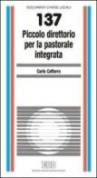 Piccolo direttorio per la pastorale integrata di Carlo Caffarra edito da EDB
