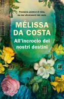 All'incrocio dei nostri destini di Mélissa Da Costa edito da Rizzoli