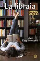 La libraia di Fulvia Degl'Innocenti edito da San Paolo Edizioni