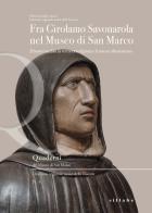 Fra Girolamo Savonarola nel museo di San Marco. Il busto inedito in terracotta dipinta e il nuovo allestimento edito da Sillabe