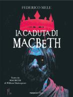 La caduta di Macbeth da William Shakespeare di Federico Mele edito da Fanucci