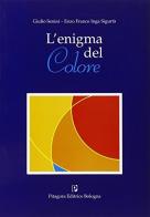 L' enigma del colore di Giulio Senini, Enzo F. Inga Sigurtà edito da Pitagora