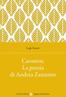 Caosmos. La poesia di Andrea Zanzotto di Luigi Tassoni edito da Carocci