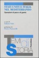 Stati Uniti e Italia nel Mediterraneo. Operazioni di pace e di guerra edito da Franco Angeli