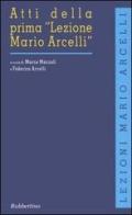 Atti della prima «Lezione Mario Arcelli» (Piacenza, 4 marzo 2005). Ediz. inglese edito da Rubbettino