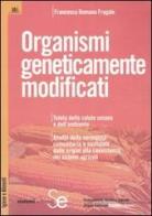 Organismi geneticamente modificati di Francesca R. Fragale edito da Sistemi Editoriali