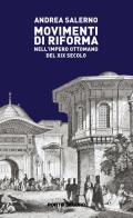 Movimenti di riforma nell'Impero Ottomano del XIX secolo di Andrea Salerno edito da Porto Seguro